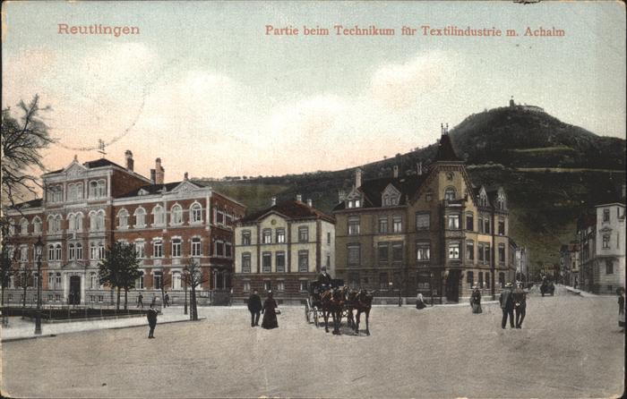 Reutlingen Technikum
Textilindustrie
Achalm