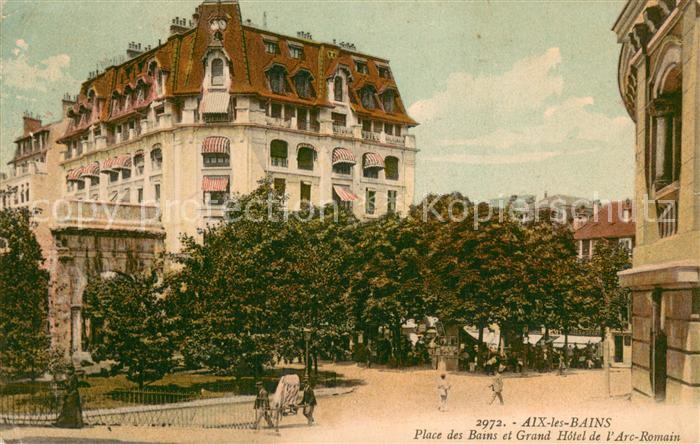 Aix-les-Bains Place des Bains et Grand Hotel de l Arc-Romain