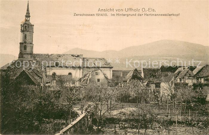 Uffholz Uffholtz 68 Alsace Zerschossen 1914-15 mit Hartmannsweilerkopf