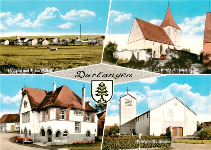 Durlangen Siedlung und Firma Waibel Kirche in Tanau Rathaus Kirche Durlangen