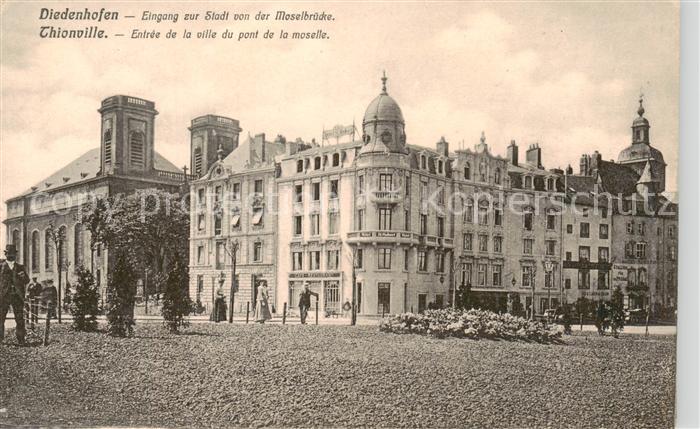 Diedenhofen Thionville 57 Moselle Eingang zur Stadt von der Moselbruecke