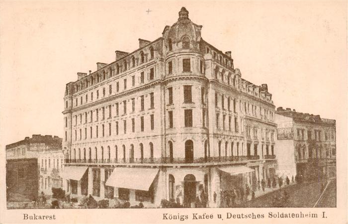 Bukarest BUCARESTI Bucuresti RO Koenigs-Kaffee und Deutsches Soldatenheim I