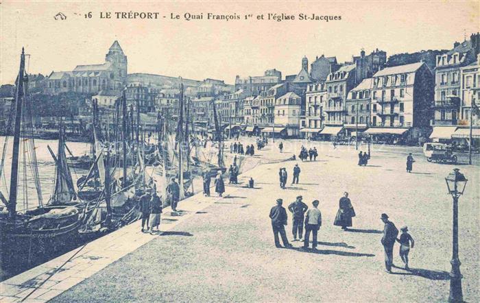 LE TREPORT Dieppe 76 Seine-Maritime Le Quai Francois Ier Eglise Saint Jacques