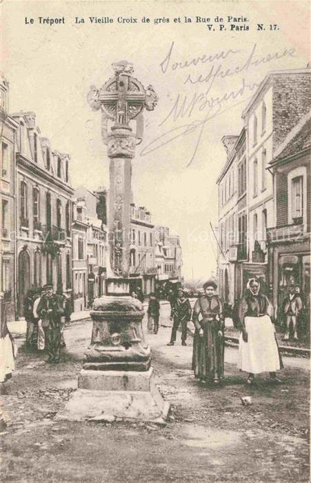 LE TREPORT Dieppe 76 Seine-Maritime La Vieille Croix de grès et Rue de Paris
