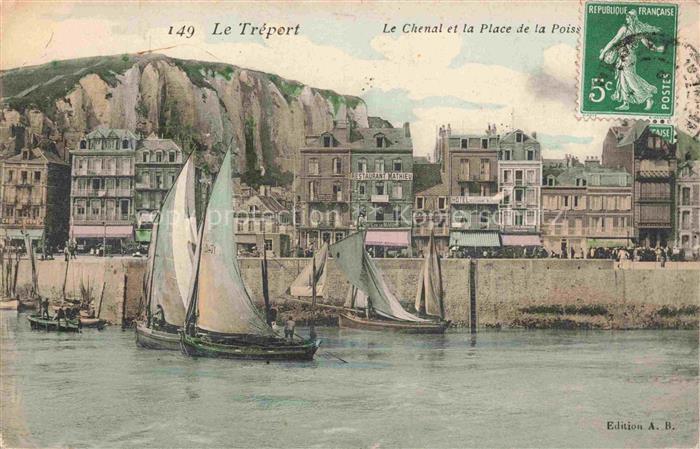 LE TREPORT Dieppe 76 Seine-Maritime Le Chenal et la Place de la Poissonnerie