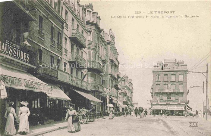 LE TREPORT Dieppe 76 Seine-Maritime Le Quai Francois Ier vers la Rue de la Batte