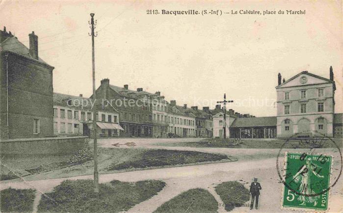 Bacqueville-en-Caux Dieppe 76 Seine-Maritime Le Calvaire Place du Marché