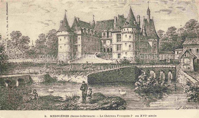 Mesnieres-en-Bray DIEPPE 76 Seine-Maritime Château Francois Ier aux XVIe siècle