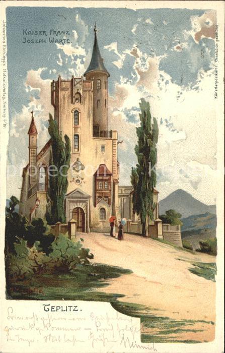 Teplitz-Schoenau Teplice Kaiser Franz Joseph Warte Kuenstlerkarte