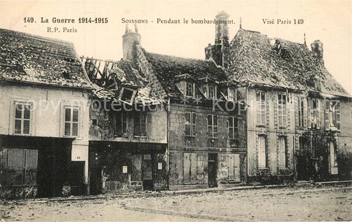 Soissons Aisne La Guerre 1914-15 Pendant le bombardement