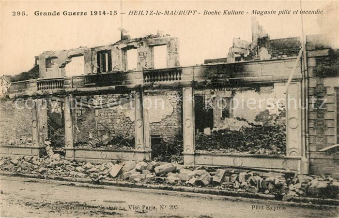 Heiltz-le-Maurupt La Guerre 1914-15 Boche Kulture Magasin pille et incendie