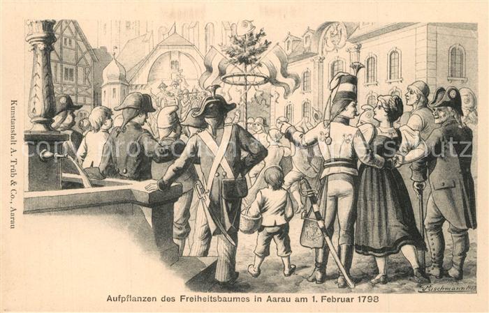Aarau AG Aufpflanzen des Freiheitsbaumes im Februar 1798