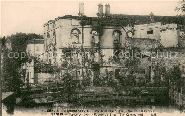 Senlis Oise Rue de la République Moulin des Carmes Ruines Grande Guerre Truemmer