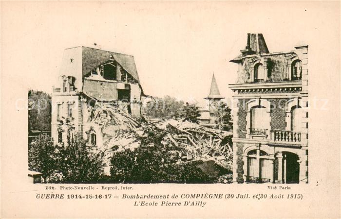 Compiegne Oise Guerre 1914-18 Bombardement de Compiegne Aout 1915 L’Ecole Pierre