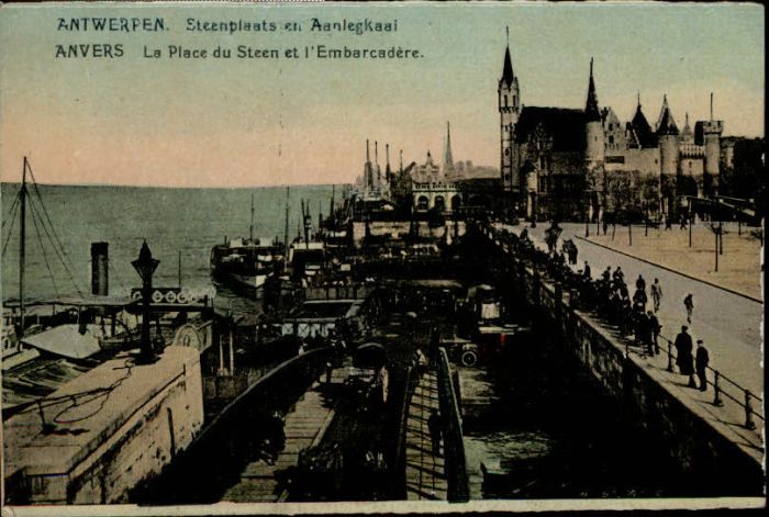 Antwerpen Anvers Steenplaats Aanlegkaai Place du Steen Embarcadere