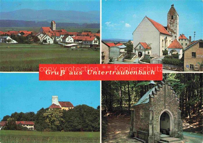 Untertraubenbach Ortsansichten Kirch Kapelle