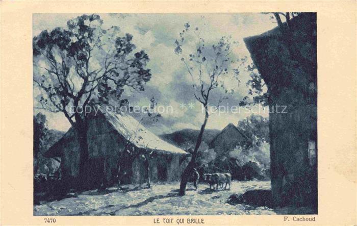 Cachoud F. Kuenstlerkarte Nr. 7470 Le toit qui Brille Landwirtschaft