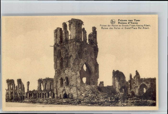 Yper Ypres Ruinen Puinen Hallen Groote Plaats Koning Albert Grand Place Roi Albe
