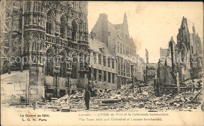 Louvain Flandre Ruines Hotel de Ville Cathedrale Guerre