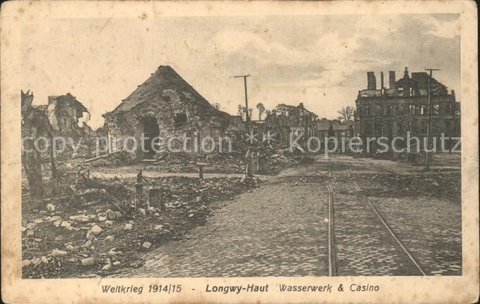 Longwy Lothringen Wasserwerk Casino Weltkrieg 1914/15