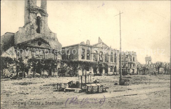 Longwy Lothringen Kirche und Stadthaus Zerstörung 1. Welt