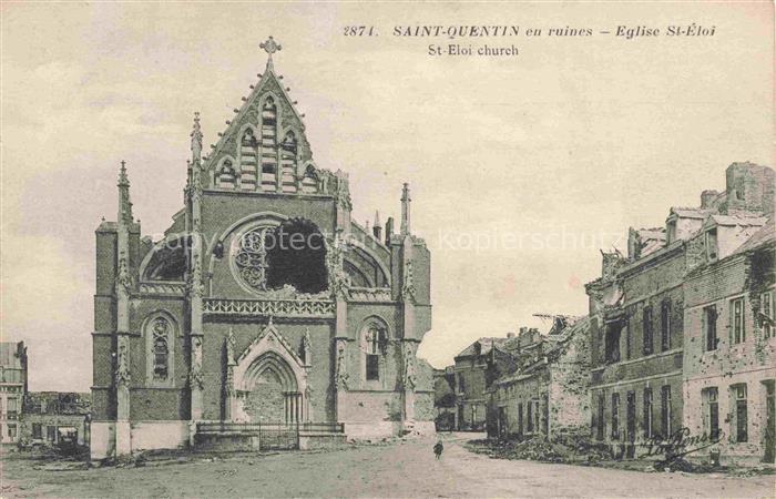 Saint-Quentin 02 Aisne en ruines Eglise St Eloi