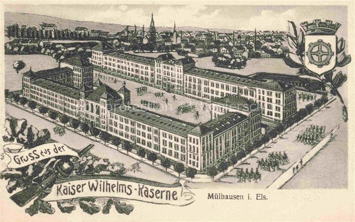 Muelhausen Elsass Kaiser Wilhelms Kaserne