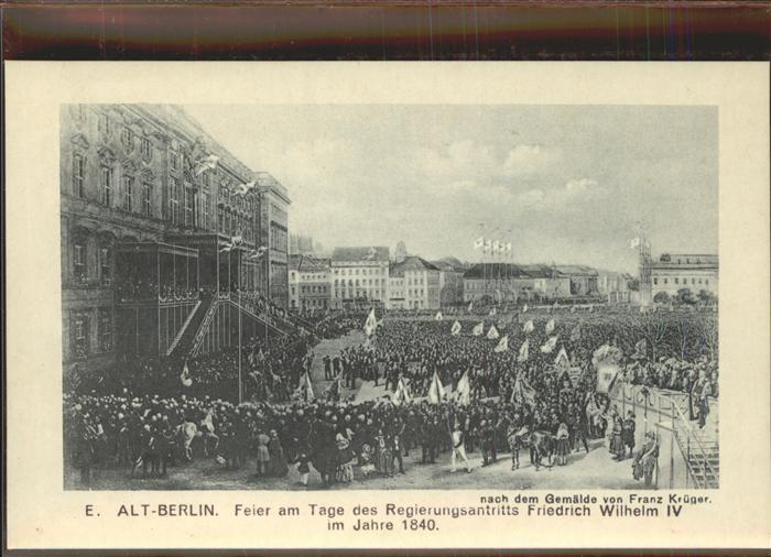 BERLIN  CITY Regierungsantritt Friedrich Wilhelm IV Gemaelde Franz Krueger Kuens