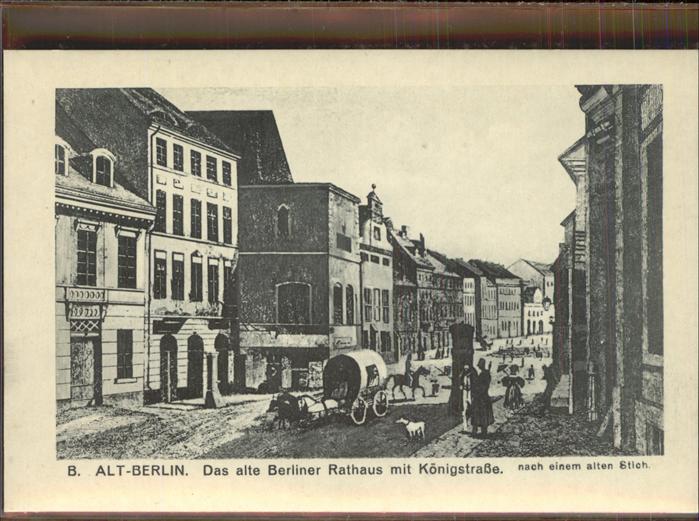 BERLIN  CITY altes Berliner Rathaus Koenigstrasse nach altem Stich