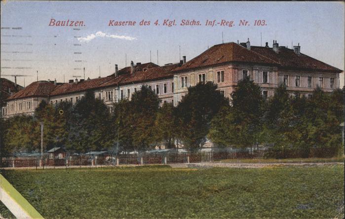 Bautzen Kaserne 4 Kgl. Sächs. Inf. Reg. 103