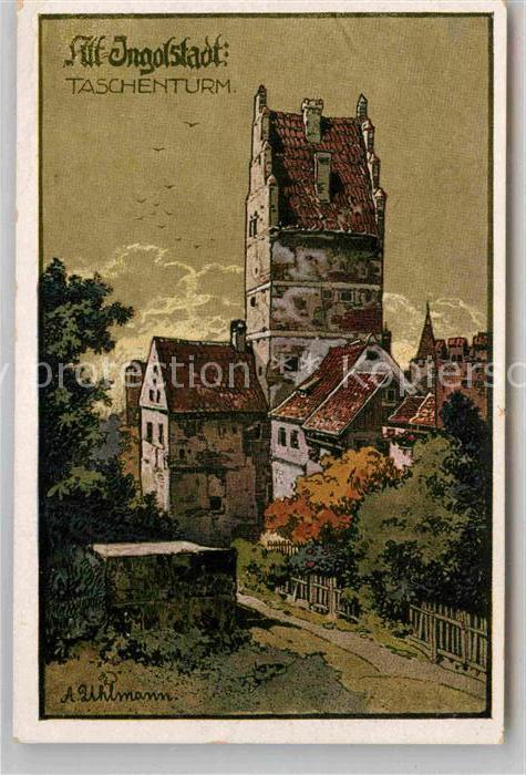 Alt Ingolstadt Donau Taschenturm Kuenstlerkarte Uhlmann