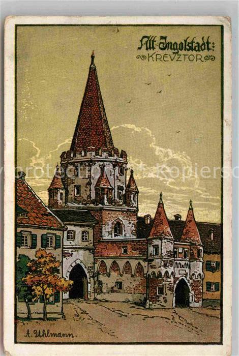 Alt Ingolstadt Donau Kreuztor Kuenstlerkarte Uhlmann