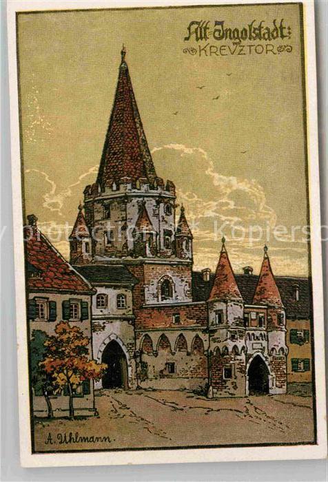 Alt Ingolstadt Donau Kreuztor Kuenstlerkarte Uhlmann