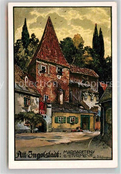 Alt Ingolstadt Donau Margaretenturm Kuenstlerkarte Uhlmann