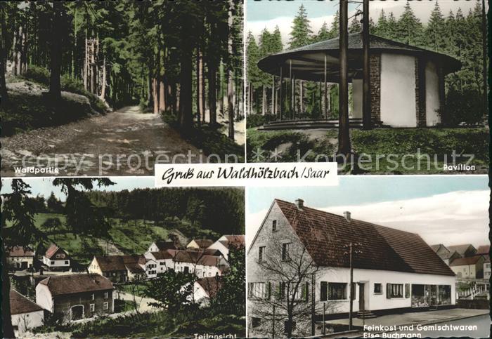 Waldhoelzbach Losheim Waldpartie Pavillon Feinkost Gemischtwaren Teilansicht