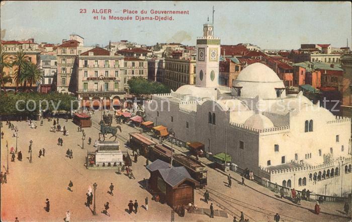 Alger Algerien Place du Gouvernement et la Mosquee Djama Djedid