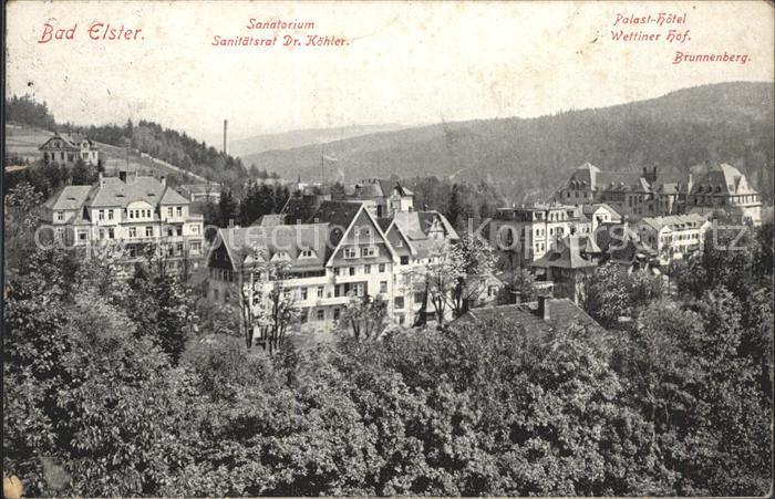 Bad Elster Sanatorium Dr Koehler Palast Hotel Wettiner Hof Brunnenberg