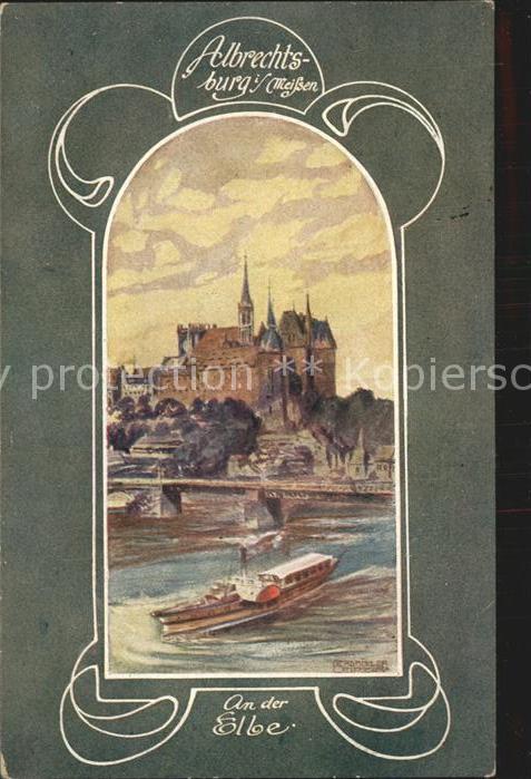 Meissen Elbe Sachsen Albrechtsburg Elbe Bruecke Dampfer Kuenstlerkarte