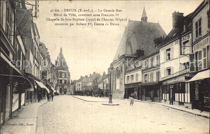 Dreux La Grande Rue Hotel de Ville Chapelle