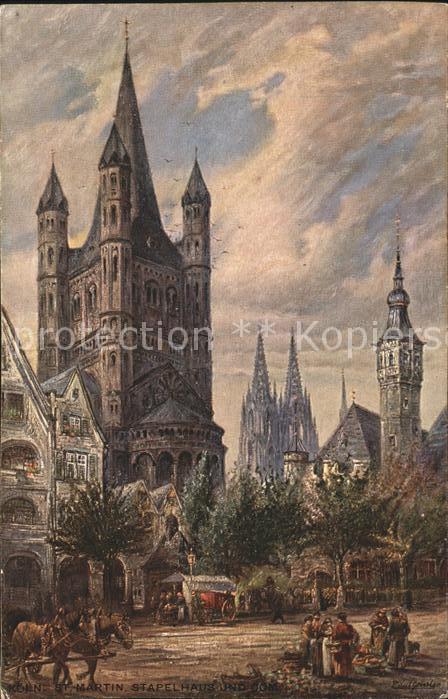 Koeln Rhein St.Martin Stapelhaus und Dom Künstlerka