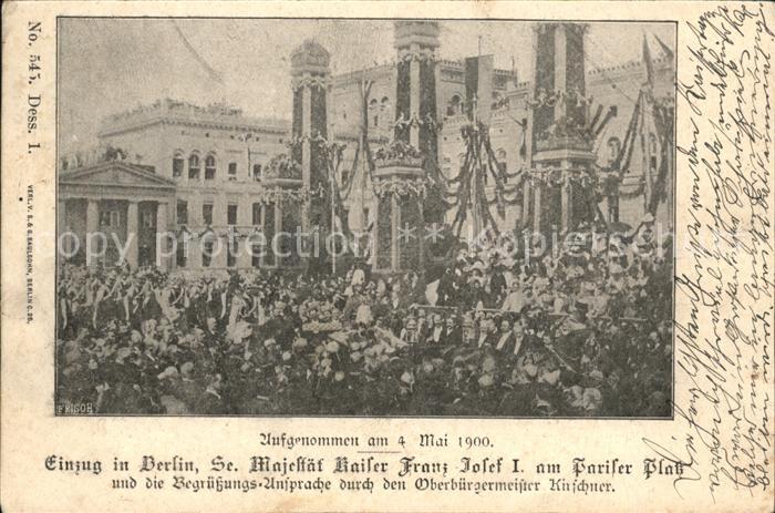 Berlin Pariser Platz Einzug Kaiser Franz Josef