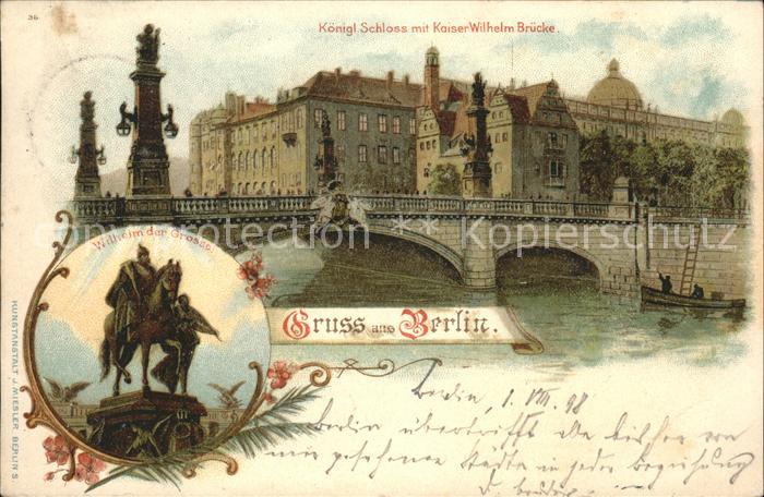 Berlin Königl.Schloss mit Kaiser-Wilhelm-Brück