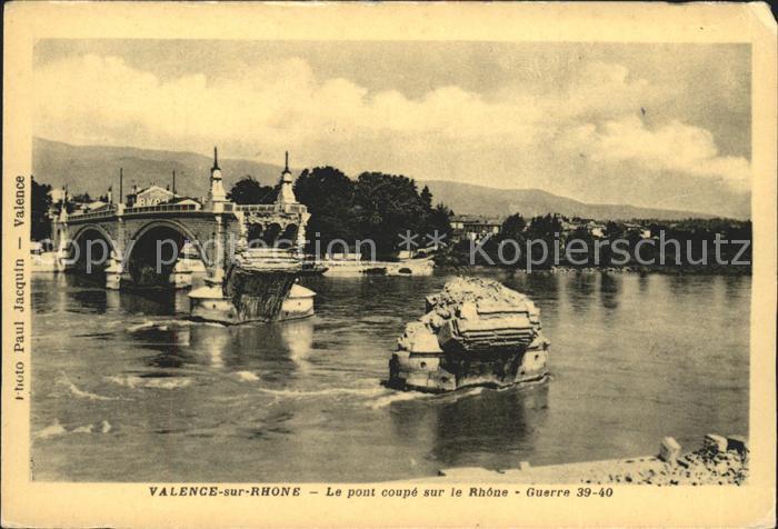 Valence 26 Le pont coupe sur le Rhone 2. Guerre Mo