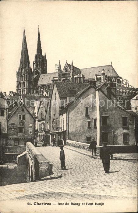 Chartres 28 Rue du Bourg et Pont Bouju Cathedrale