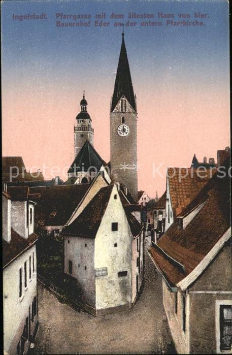 INGOLSTADT  CITY Pfarrgasse aeltestes Haus der Stadt Bauernhof Eder Pfarrkirche