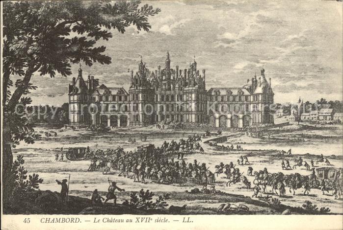 Chambord Blois Chateau au XVII siecle
