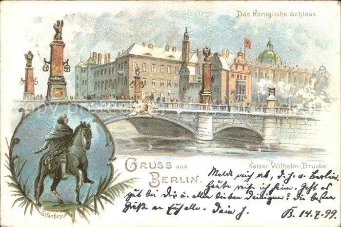 BERLIN  CITY Kgl Schloss Kaiser Wilhelm Bruecke Gr Kurfuerst