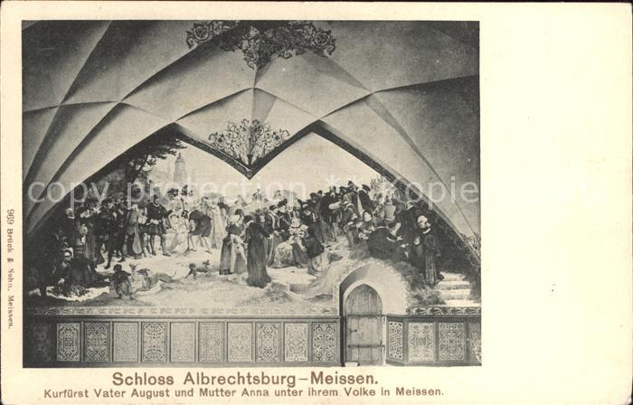 Meissen Elbe Sachsen Schloss Albrechtsburg Kurfuerst Vater August Mutter Anna