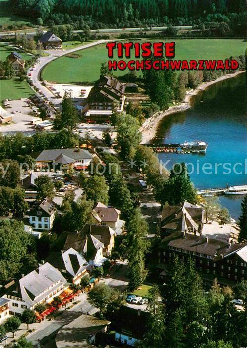 TITISEE Schwarzwald BW Uferstrasse Bootsanleger Hotels am See Fliegeraufnahme