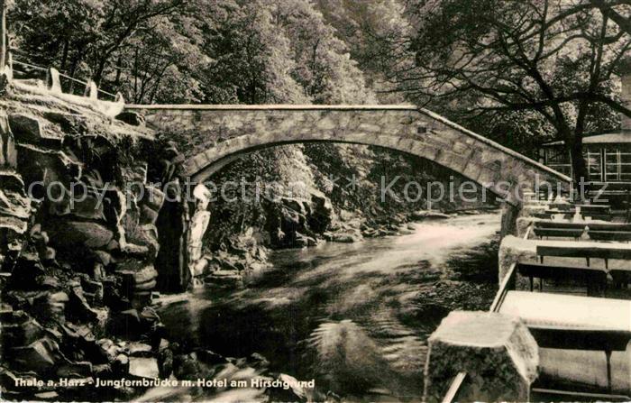 Thale Harz Jungfernbruecke mit Hotel und Hirschgrund